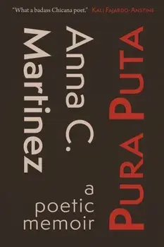 Pura Puta: a poetic memoir, Paperback/Anna C. Martinez