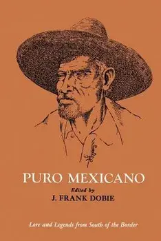 Puro Mexicano, Paperback/J. Frank Dobie