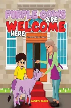Purple Cows Are Welcome Here, Hardback/Kathryn Clark