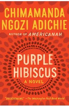 Purple Hibiscus - Chimamanda Ngozi Adichie