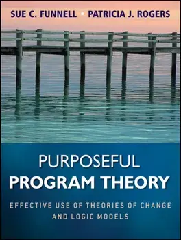 Purposeful Program Theory. Effective Use of Theories of Change and Logic Models, Paperback/Patricia J. Rogers