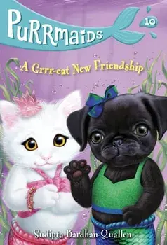 Purrmaids #10: A Grrr-Eat New Friendship, Paperback/Sudipta Bardhan-Quallen