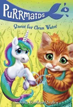 Purrmaids #6: Quest for Clean Water, Paperback/Sudipta Bardhan-Quallen