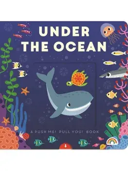 Push Me Pull You - Under the Ocean, Board book/***
