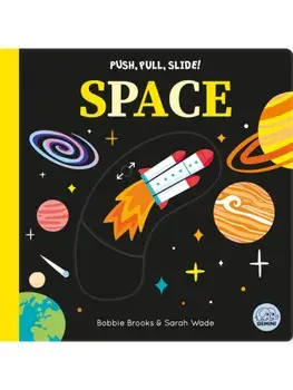Push, Pull, Slide! Space, Board book/Bobbie Brooks