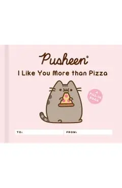 Pusheen: I Like You More Than Pizza: A Fill-In Book - Claire Belton
