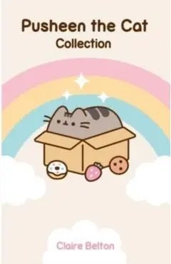 Pusheen the Cat Collection: I Am Pusheen the Cat, the Many Lives of Pusheen the Cat, Pusheen the Cat's Guide to Everything - Claire Belton
