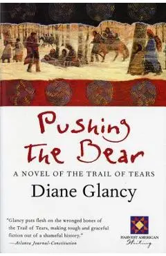 Pushing the Bear - Diane Glancy