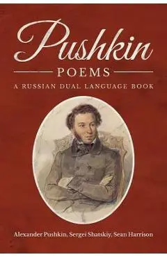 Pushkin Poems: A Russian Dual Language Book - Sergei Shatskiy
