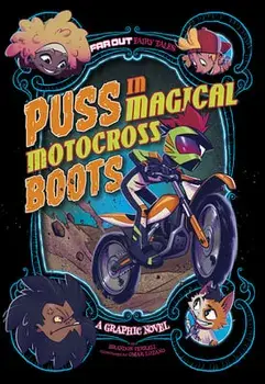 Puss in Magical Motocross Boots: A Graphic Novel, Paperback/Omar Lozano