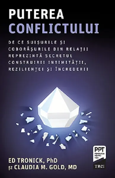 Puterea conflictului | Ed Tronick, Claudia M.Gold