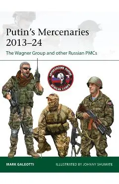 Putin's Mercenaries, 2013–24 - Mark (new York University Galeotti