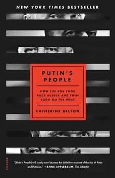 Putin's People: How the KGB Took Back Russia and Then Took on the West, Paperback/Catherine Belton