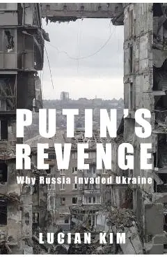 Putin's Revenge - Lucian Kim