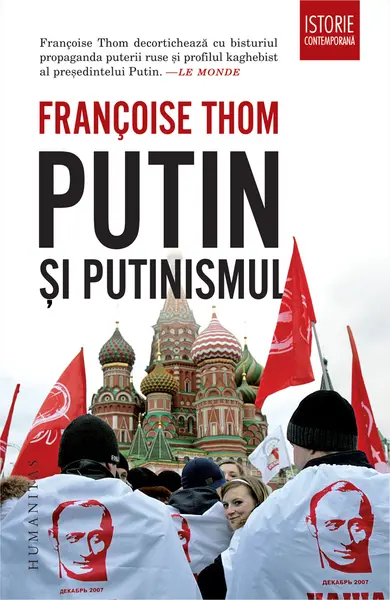 Putin si putinismul | Francoise Thom