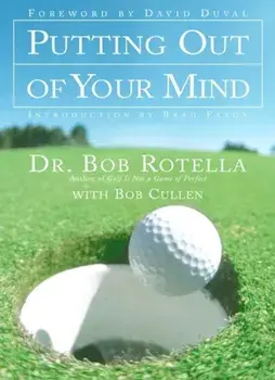 Putting Out of Your Mind, Hardcover/Bob Rotella