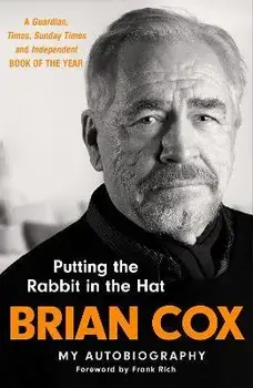 Putting the Rabbit in the Hat, Paperback/Brian Cox