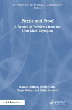 Puzzle and Proof. A Decade of Problems from the Utah Math Olympiad, Paperback/***