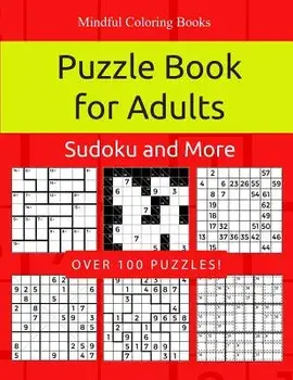 Puzzle Book for Adults: Killer Sudoku, Kakuro, Numbricks and Other Math Puzzles for Adults, Paperback/Mindful Coloring Books