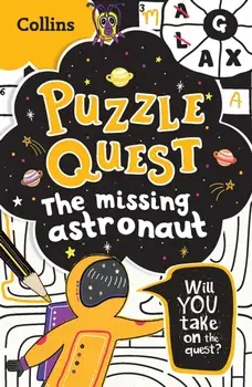 Puzzle Quest The Missing Astronaut. Solve More Than 100 Puzzles in This Adventure Story for Kids Aged 7+, Paperback/Collins Kids