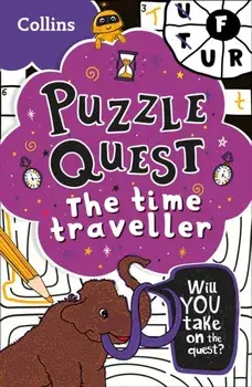 Puzzle Quest The Time Traveller. Solve More Than 100 Puzzles in This Adventure Story for Kids Aged 7+, Paperback/Collins Kids