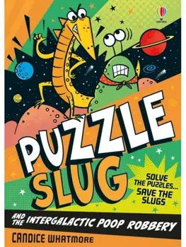 Puzzle Slug and the Intergalactic Poop Robbery, Paperback/Candice Whatmore