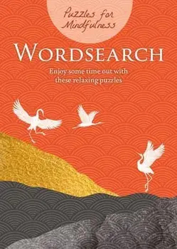 Puzzles for Mindfulness Wordsearch: Enjoy Some Time Out with These Relaxing Puzzles, Paperback/Eric Saunders