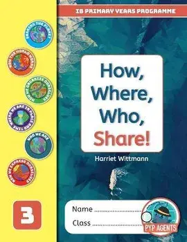 PYP How, Where, Who, Share!, Paperback/Harriet Wittmann