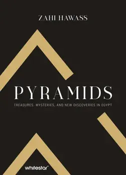 Pyramids. Treasures, Mysteries, and new Discoveries in Egypt, Hardback/Zahi Hawass