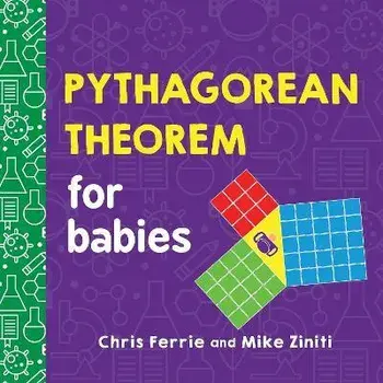 Pythagorean Theorem for Babies, Board Books/Chris Ferrie