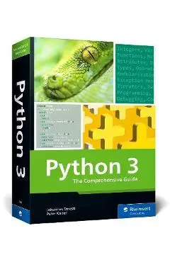 Python 3: The Comprehensive Guide - Johannes Ernesti