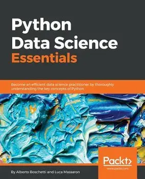 Python Data Science Essentials, Paperback/Alberto Boschetti