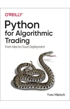 Python for Algorithmic Trading: From Idea to Cloud Deployment - Yves Hilpisch