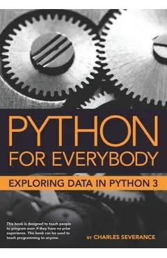 Python for Everybody: Exploring Data in Python 3 - Sue Blumenberg