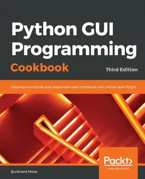 Python GUI Programming Cookbook., Paperback/Burkhard Meier