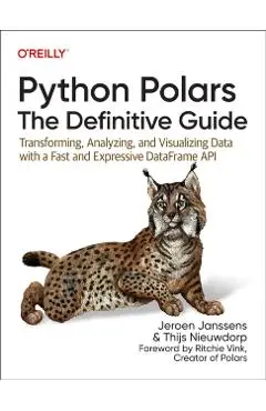 Python Polars: The Definitive Guide - Jeroen|nieuwdorp Janssens