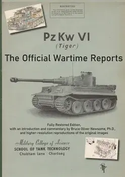 PzKw. VI Tiger Tank: The Official Wartime Reports, Paperback/Bruce Oliver Newsome