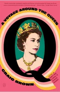 Q: A Voyage Around the Queen - Craig Brown