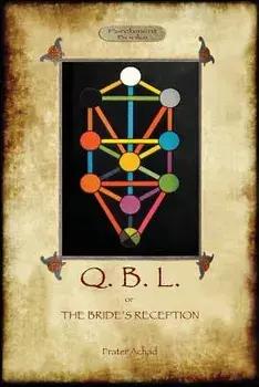 Q.B.L. Or, the Bride's Reception (Aziloth Books), Paperback/Frater Achad