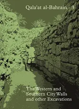 Qala'at Al-Bahrain 3: The Western and Southern City Walls and Other Excavations, Hardcover/Flemming Hojlund