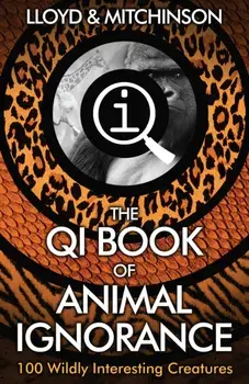QI: The Book of Animal Ignorance, Paperback/John Mitchinson