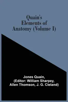 Quain'S Elements Of Anatomy (Volume I), Paperback/Jones Quain