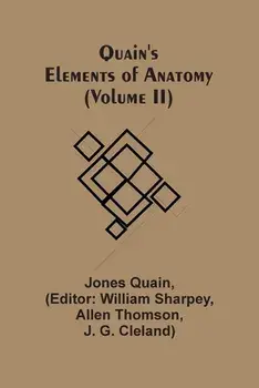 Quain'S Elements Of Anatomy (Volume Ii), Paperback/Jones Quain