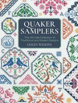 Quaker Samplers. The Ultimate Collection of Traditional and Modern Designs, Paperback/Lesley Wilkins
