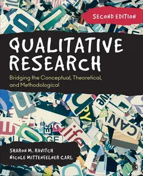 Qualitative Research: Bridging the Conceptual, Theoretical, and Methodological, Paperback/Sharon M. Ravitch