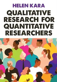Qualitative Research for Quantitative Researchers, Paperback/Helen Kara