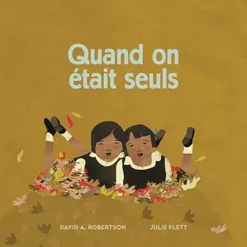 Quand on tait Seuls, Paperback/David Alexander Robertson