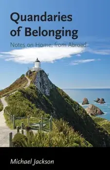 Quandaries of Belonging. Notes on Home, from Abroad, Hardback/Michael Jackson