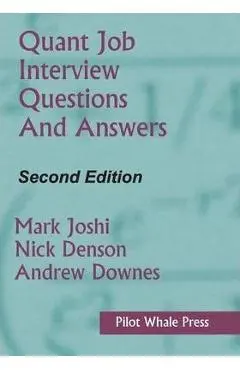 Quant Job Interview Questions and Answers (Second Edition) - Mark Joshi