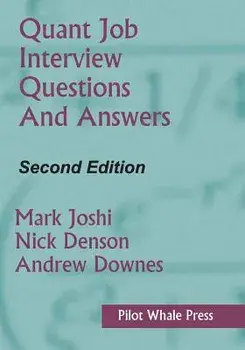 Quant Job Interview Questions and Answers (Second Edition), Paperback/Mark Joshi